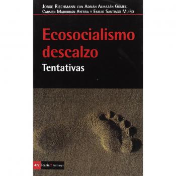 Ecosocialismo descalzo: Tentativas - RIECHMANN, JORGE ; ALMAZAN GOMEZ, ADRIAN