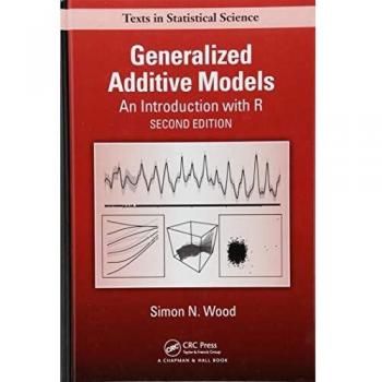 Generalized Additive Models by Simon N. Wood (Chapman & Hall)