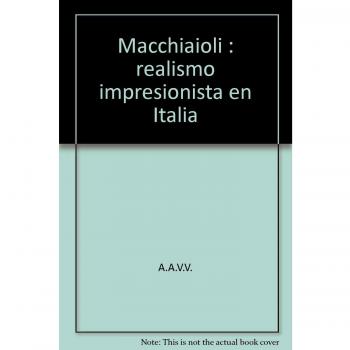 Macchiaioli: realismo impresionista en Italia