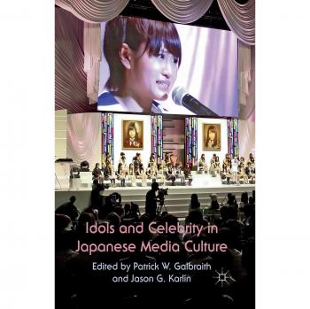 Idols and Celebrity in Japanese Media Culture