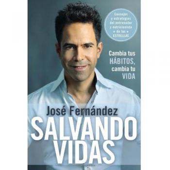 Saving Lives: Change Your Habits, Change Your Life by José Fernández