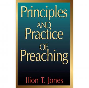 Comprehensive Guide to Preaching: Principles and Practice by Ilion T. Jones - Paperback Edition