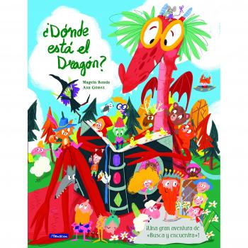 ¿Dónde está el dragón?: Una gran aventura de «busca y encuentra» - RONDA, MAGELA; GOMEZ, ANA