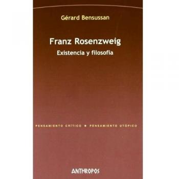 Franz Rosenzweig. Existencia Y Filosofía