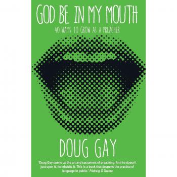 40 Formas de Crecer como Predicador: Dios en Mi Boca - Doug Gay