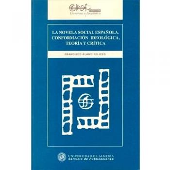 La novela social española. Conformación ideológica, teoría y crítica