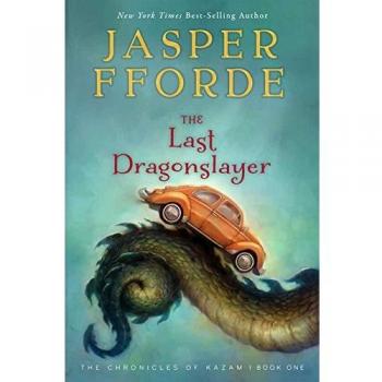 The Last Dragonslayer: The Chronicles of Kazam, Book 1 - Fantasy Novel by Jasper Fforde