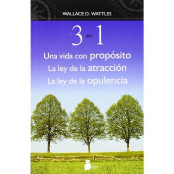 3 en 1, una vida con propósito - Wallace D. Wattles