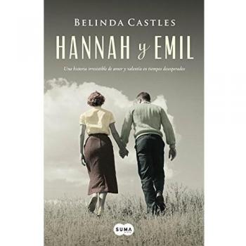 Hannah y Emil: Una historia irresistible de amor y valentía en tiempos desesperados