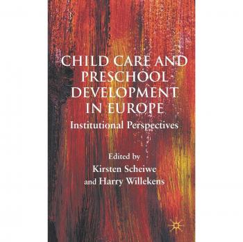 Child Care and Preschool Development in Europe: Institutional Perspectives