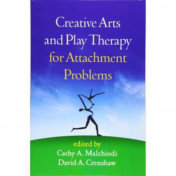 Creative Arts and Play Therapy for Attachment Problems