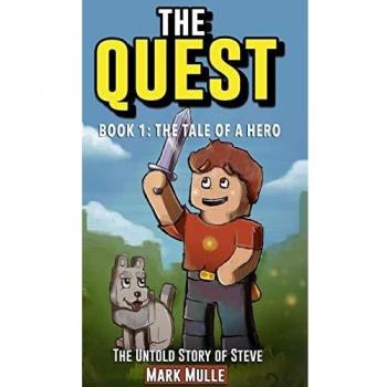 La Búsqueda: La Historia No Contada de Steve, Libro Uno - La Aventura de un Héroe (Un Libro No Oficial de Minecraft para Niños de 9 a 12 Años)