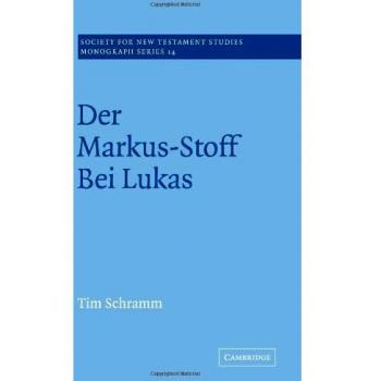 Investigación Crítica y Editorial del Texto de Marcos en Lucas: Monografía de la Sociedad de Estudios del Nuevo Testamento, Volumen 14