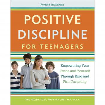 Positive Discipline For Teenagers, Revised 3rd Edition