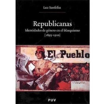 Republicanas: Identidades de género en el blasquismo