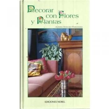 Decorar con Flores y plantas