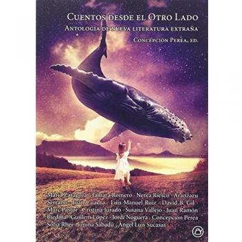 Cuentos Desde El Otro Lado: Antología de nueva literatura extraña