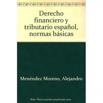 Derecho Financiero Y Tributario Español - Normas Basicas