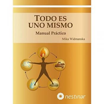 Todo es uno mismo. Manual práctico