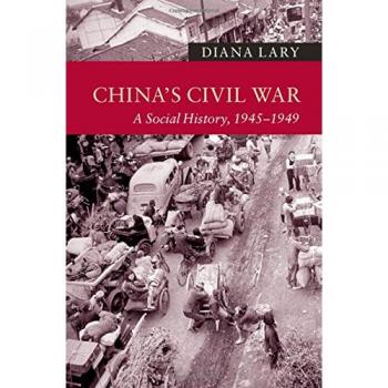 Historia Social de la Guerra Civil China, 1945-1949 (Nuevos Enfoques en la Historia Asiática, Volumen 13)