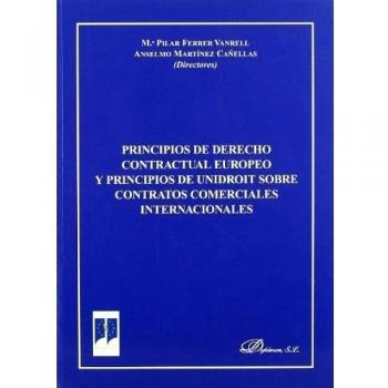 Principios de derecho contractual europeo y principios de unidroit sobre contratos comerciales internacionales: Actas del Congreso Internacional ... Palma de Mallorca, 26 y 27 de abril de 2007