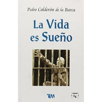 La vida es sueno/ Life is a Dream