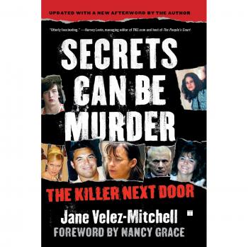 Secrets Can Be Murder: The Killer Next Door - Paperback Edition by Jane Velez-Mitchell