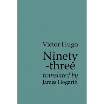 Ninety-Three: A Historical Novel of Revolutionary France