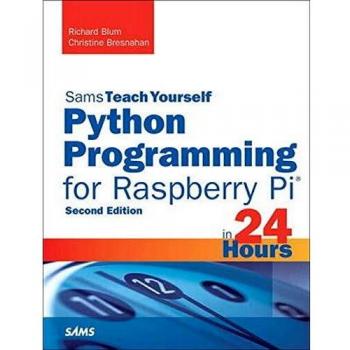 Python Programming for Raspberry Pi, Sams Teach Yourself in 24 Hours
