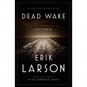 Dead Wake: The Last Crossing of the Lusitania - Original Edition