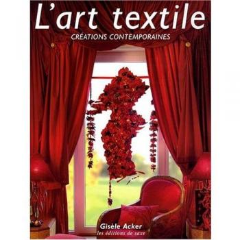 Arte Textil Contemporáneo de Gisèle Acker - Ediciones G. Acker Saxe