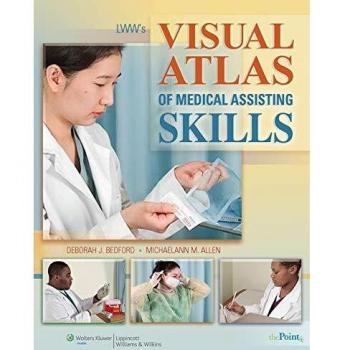 LWW's Visual Atlas of Medical Assisting Skills