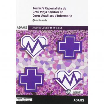 Qüestionaris Tècnic/a Especialista de Grau Mitjà Sanitari en Cures Auxiliars d'Infermeria Institut Català de la Salut