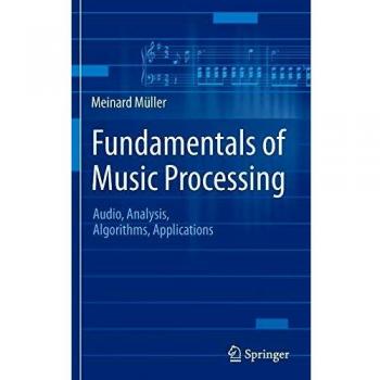 Fundamentals of Music Processing: Audio, Analysis, Algorithms, Applications
