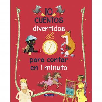 10 cuentos divertidos para contar en 1 minuto - Varios Autores