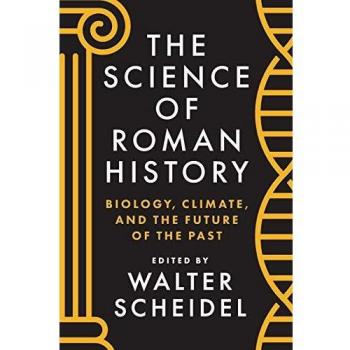 Historia Romana: Biología, Clima y Futuro del Pasado - Walter Scheidel