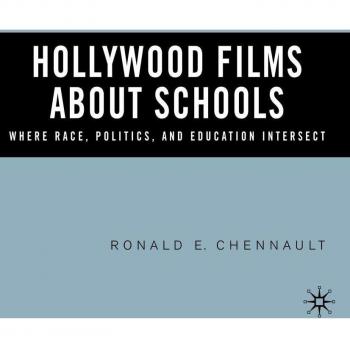 Hollywood Films about Schools: Where Race, Politics, and Education Intersect