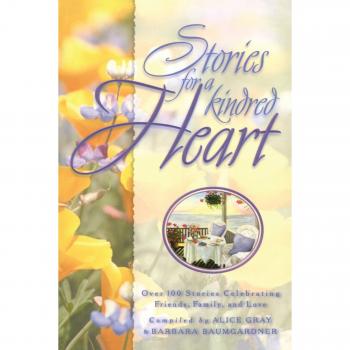 Treasures for the Kindred Heart: Over 100 Soul-Touching Stories