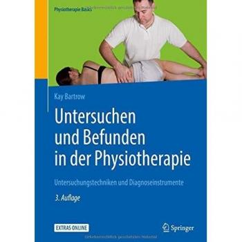 Untersuchen und Befunden in der Physiotherapie: Untersuchungstechniken und Diagnoseinstrumente