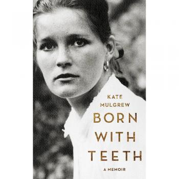 Born With Teeth: A Memoir