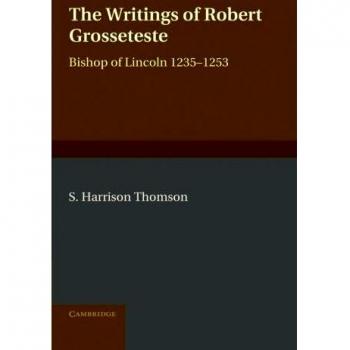 Escritos de Robert Grosseteste, Obispo de Lincoln 1235-1253 - [Versión Original]