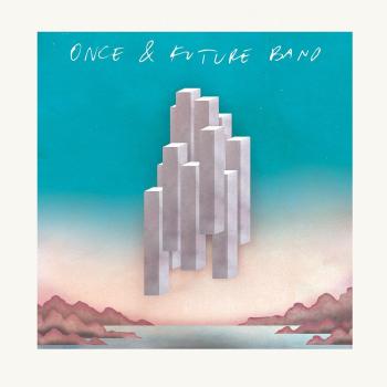 Once & Future Band: Inclusive MP3 Album Download
