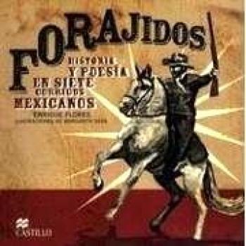 Forajidos: Historia Y Poesia En Siete Corridos Mexicanos