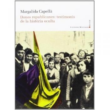 Dones republicanes:testimonis de la història oculta: 1
