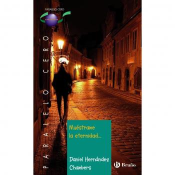 Muéstrame la eternidad - Daniel Hernández Chambers