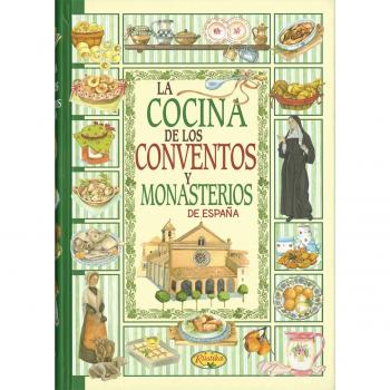 La cocina de los conventos y monasterios de España