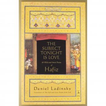 Subject Tonight is Love: 60 Wild and Sweet Poems of Hafiz