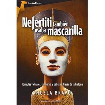 Nefertiti también usaba mascarilla - ángela Bravo Hernández