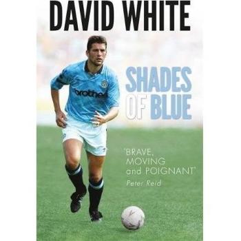 Shades of Blue: The Life of a Manchester City Legend and the Story that Shook Football