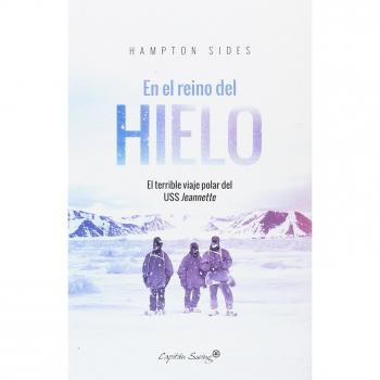 En el reino del hielo: El terrible viaje polar del USS Jeannette - SIDES,HAMPTON